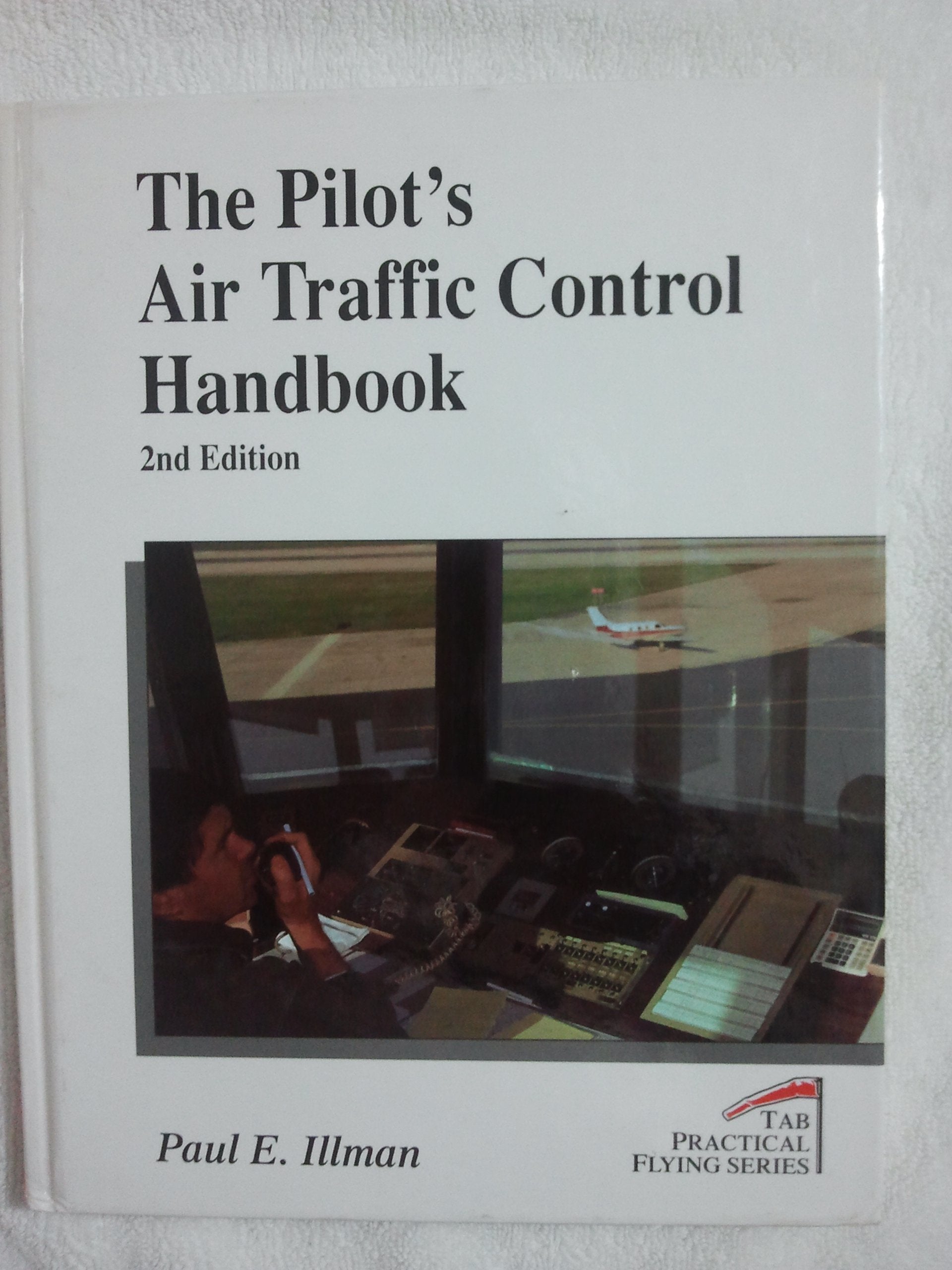 The Pilot's Air Traffic Control Handbook (Practical Flying Series),Used