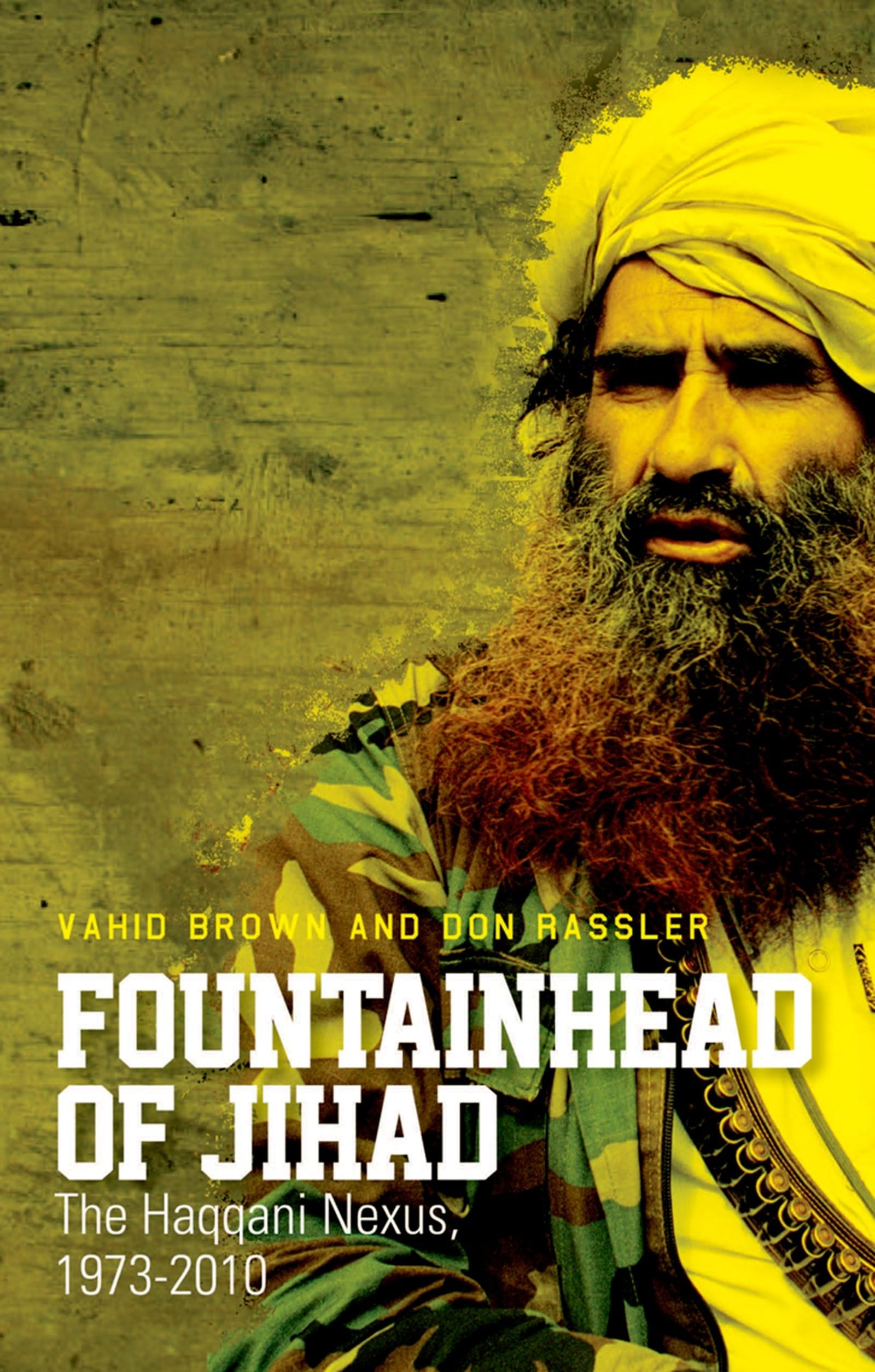 Fountainhead of Jihad: The Haqqani Nexus, 19732012,Used