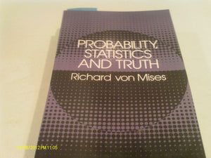 Probability, Statistics And Truth (Dover Books On Mathematics)