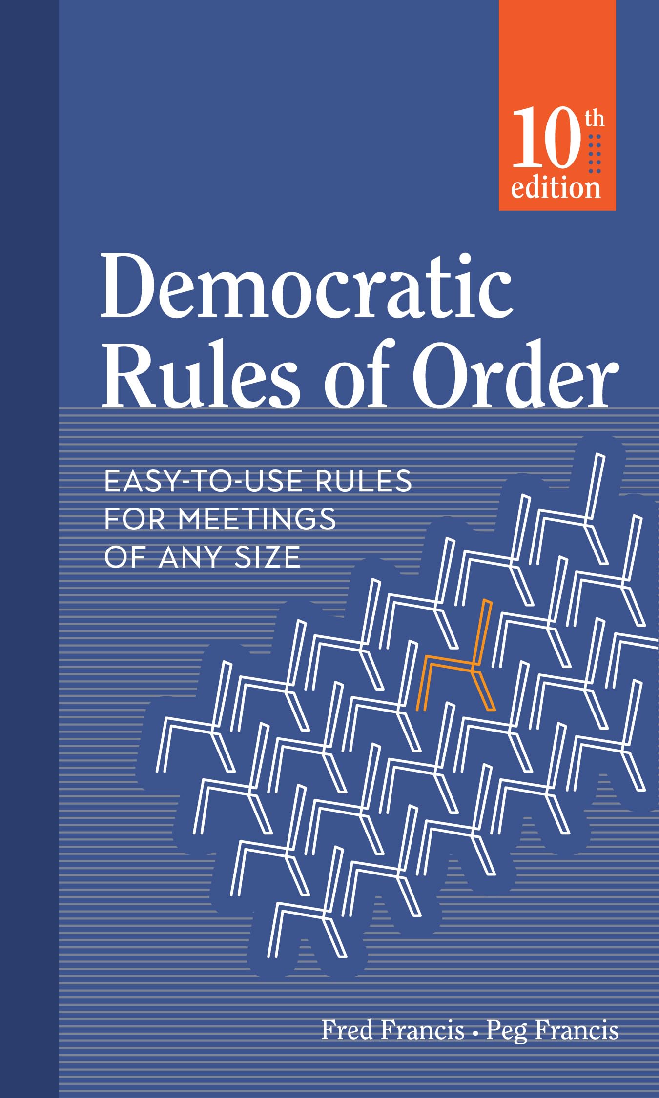 Democratic Rules Of Order: Easytouse Rules For Meetings Of Any Size