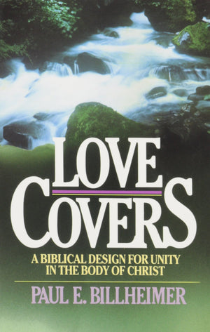 Love Covers: A Biblical Design For Unity In The Body Of Christ,New