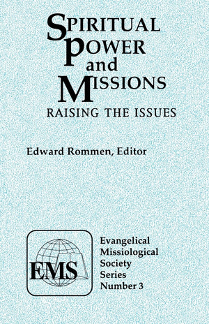 Spiritual Power And Missions: Raising the Issues,New