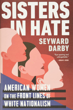 Sisters in Hate: American Women on the Front Lines of White Nationalism,Used