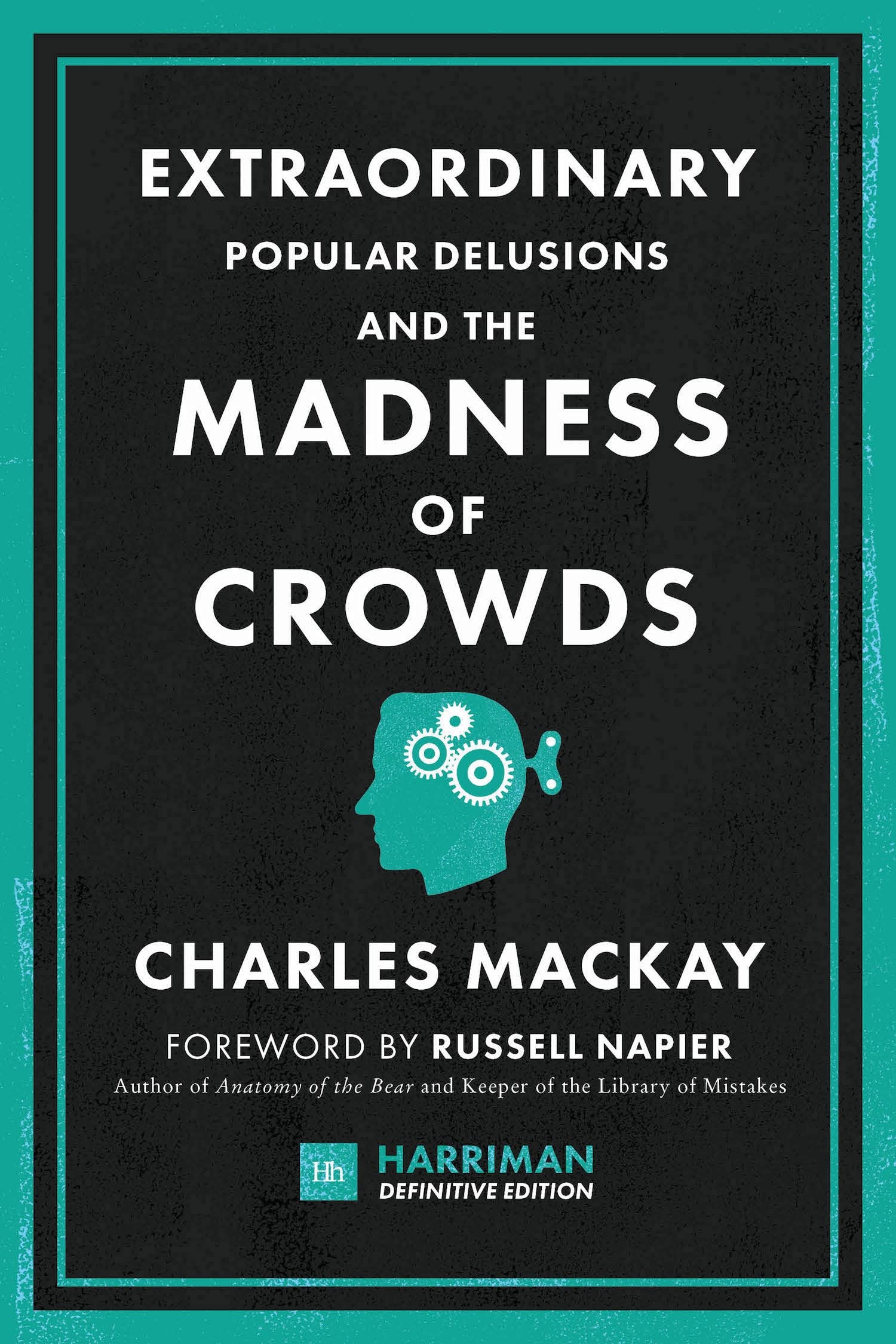 Extraordinary Popular Delusions And The Madness Of Crowds (Harriman Definitive Edition): The Classic Guide To Crowd Psychology, -used