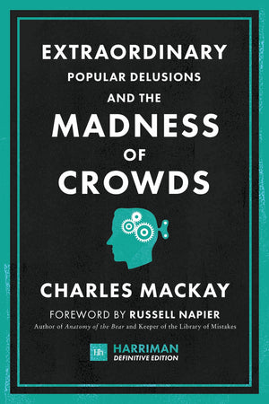Extraordinary Popular Delusions And The Madness Of Crowds (Harriman Definitive Edition): The Classic Guide To Crowd Psychology, -used