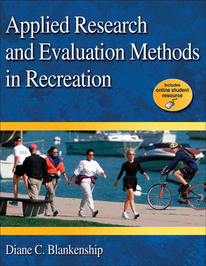 Applied Research and Evaluation Methods in Recreation,New