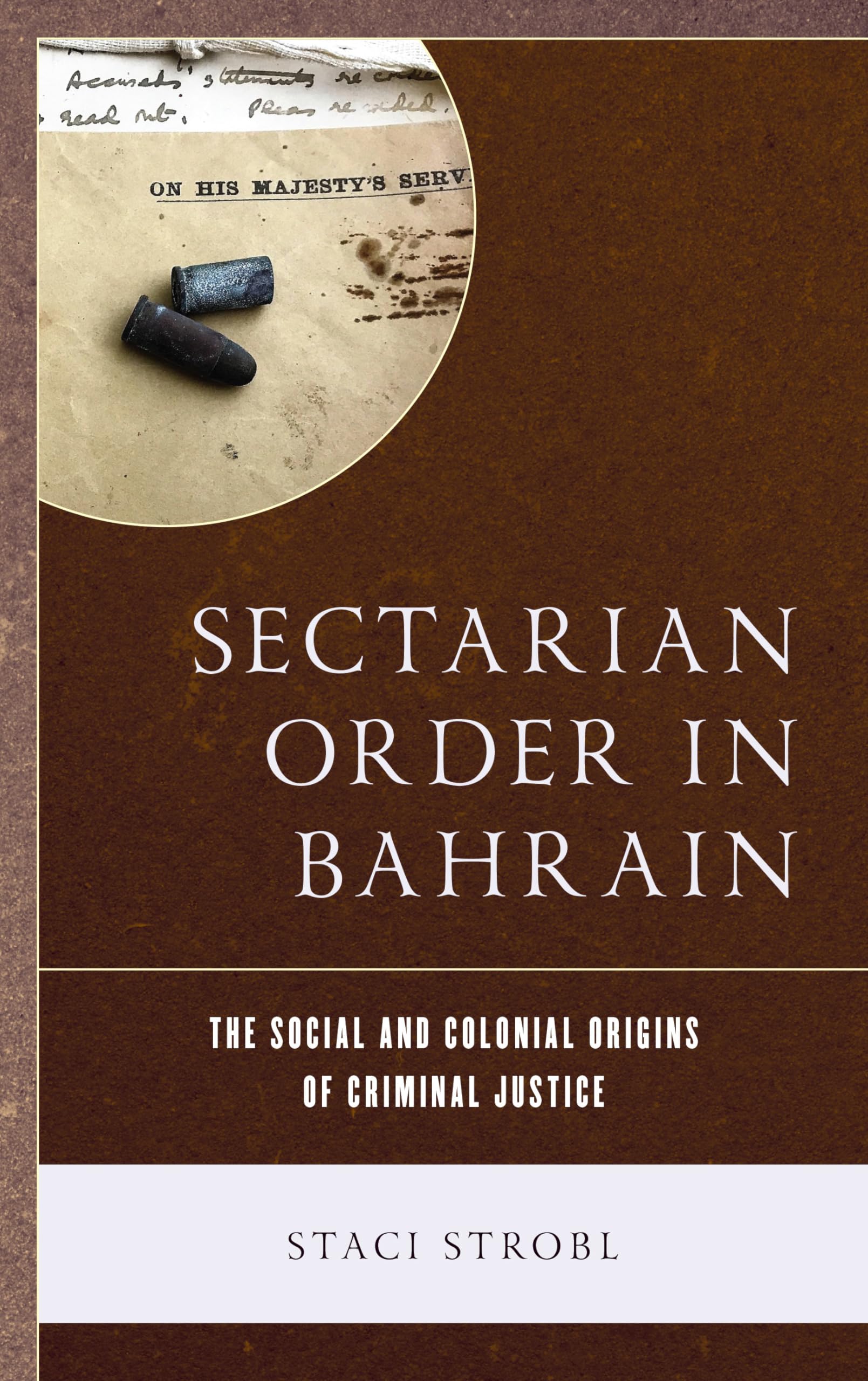 Sectarian Order in Bahrain: The Social and Colonial Origins of Criminal Justice,Used