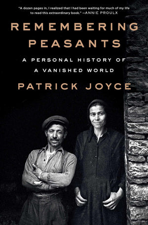 Remembering Peasants: A Personal History Of A Vanished World,Used