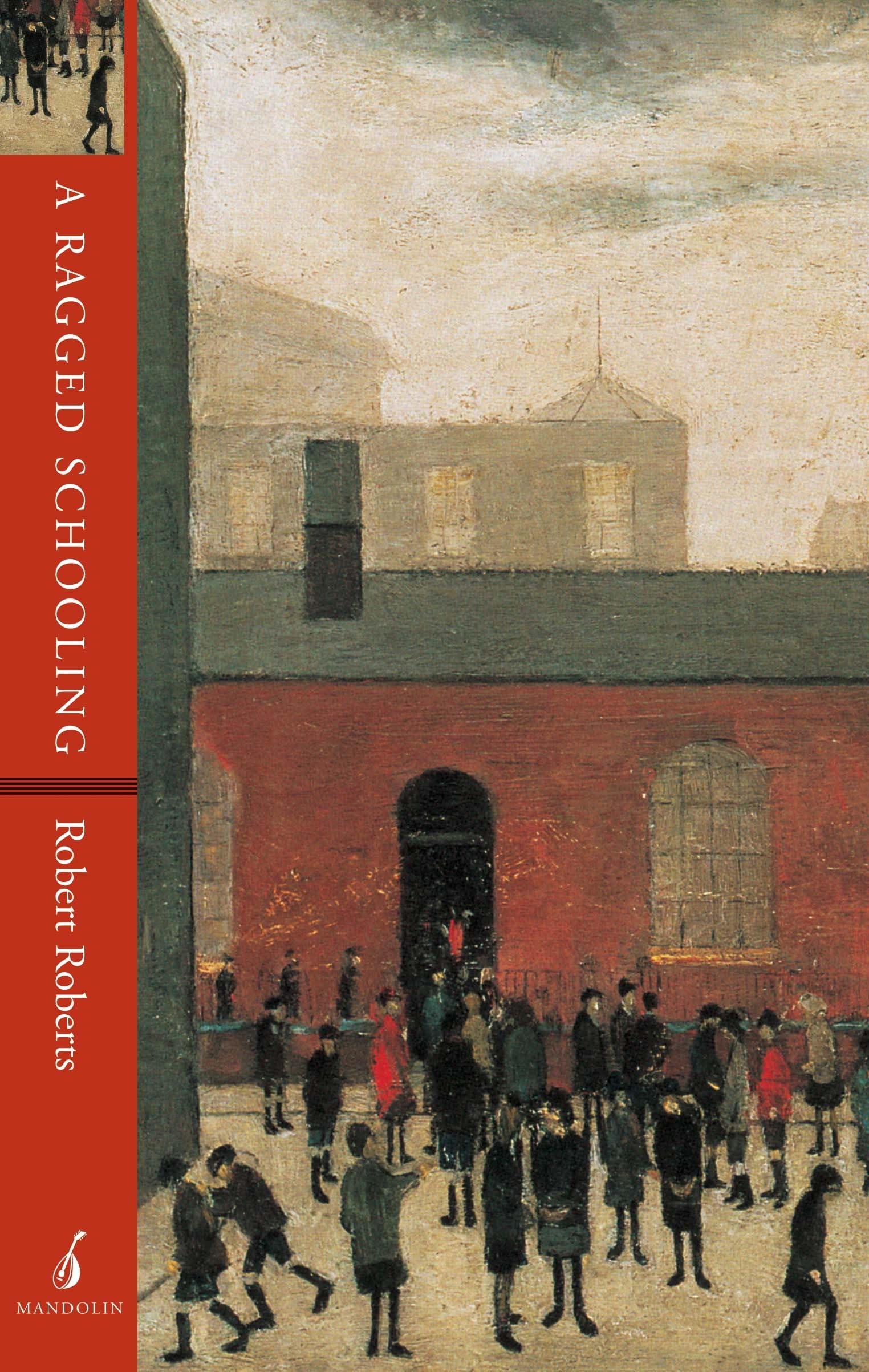 A Ragged Schooling: Growing up in the classic slum,Used
