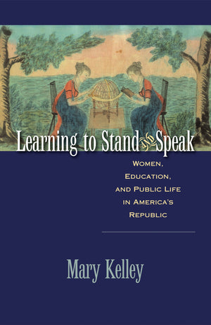 Learning To Stand And Speak: Women, Education, And Public Life In America'S Republic,Used