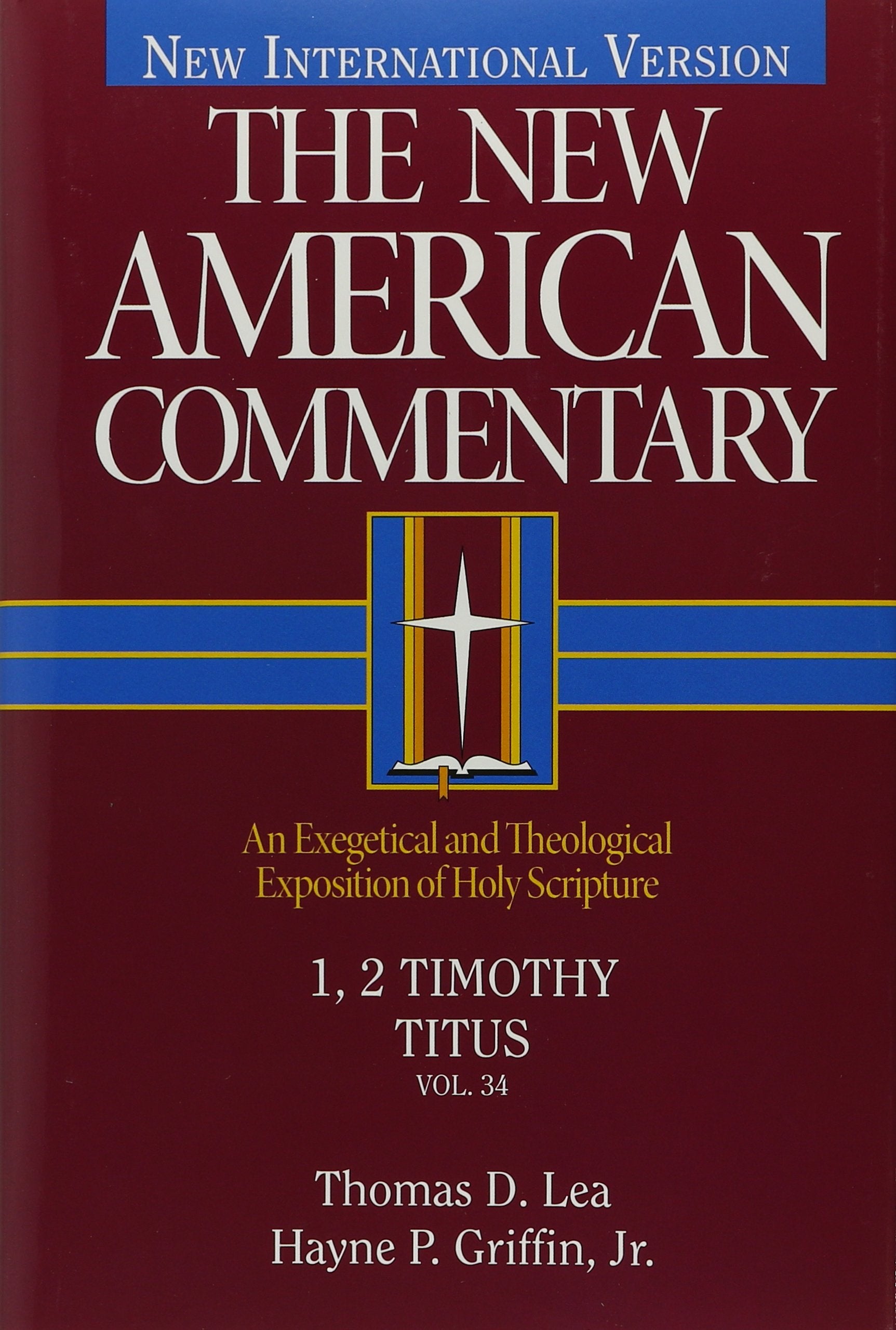 1, 2 Timothy, Titus: An Exegetical And Theological Exposition Of Holy Scripture (Volume 34) (The New American Commentary),Used