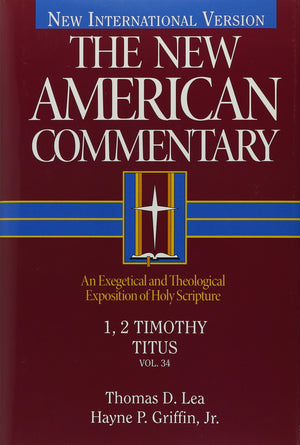 1, 2 Timothy, Titus: An Exegetical And Theological Exposition Of Holy Scripture (Volume 34) (The New American Commentary),Used