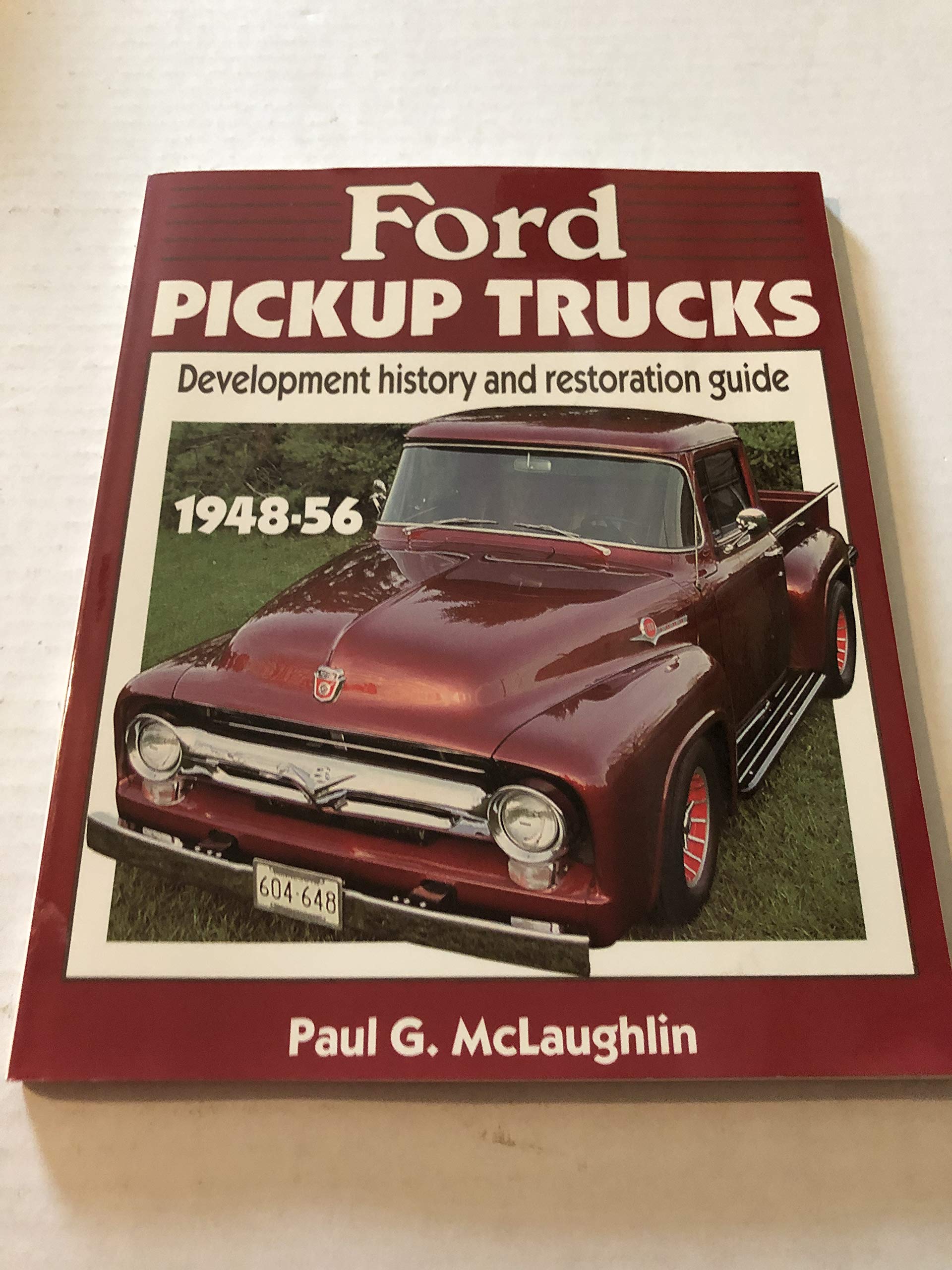 Ford Pickup Trucks, 194856: Development History and Restoration Guide,Used