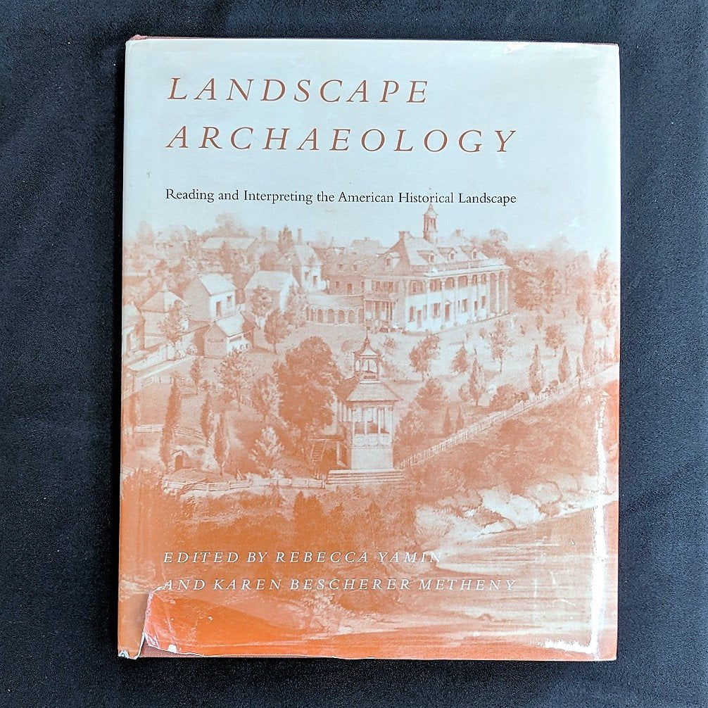 Landscape Archaeology: Reading Interpreting American Historical Landscape,Used