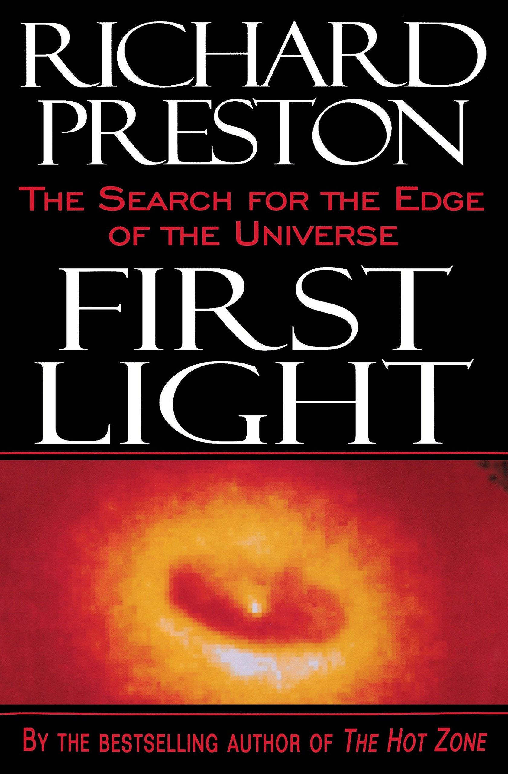 First Light: The Search for the Edge of the Universe,Used