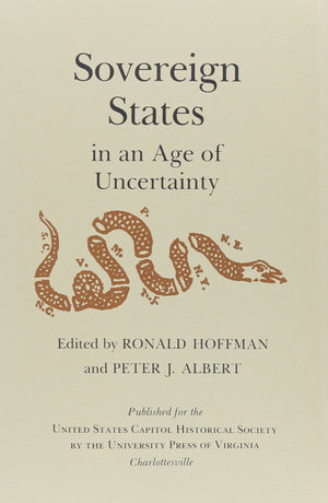 Sovereign States in an Age of Uncertainty (Perspectives on the American Revolution),Used