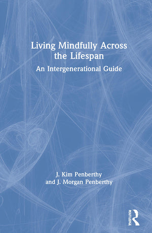 Living Mindfully Across the Lifespan,Used