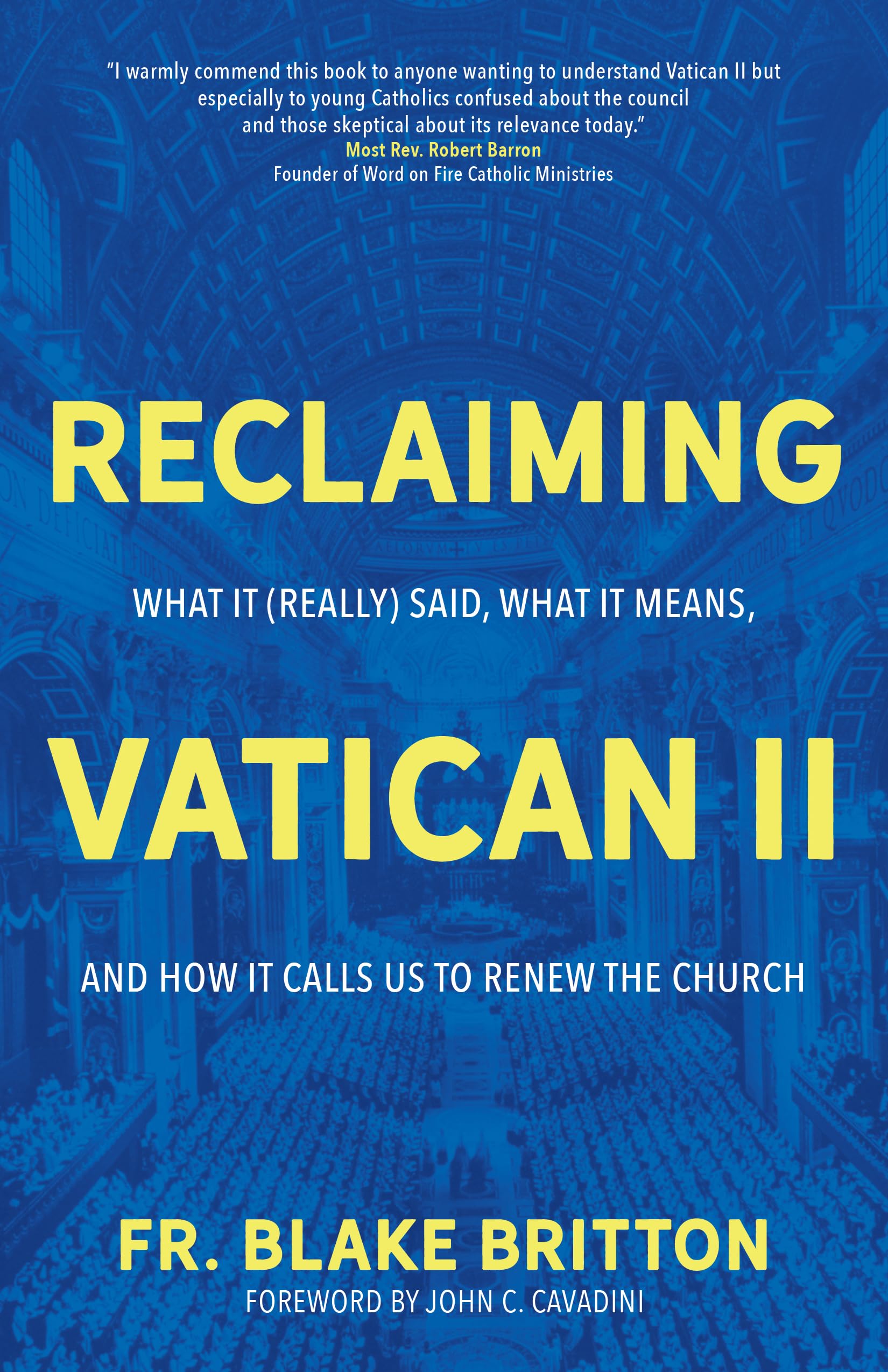 Reclaiming Vatican II: What It (Really) Said, What It Means, and How It Calls Us to Renew the Church,Used