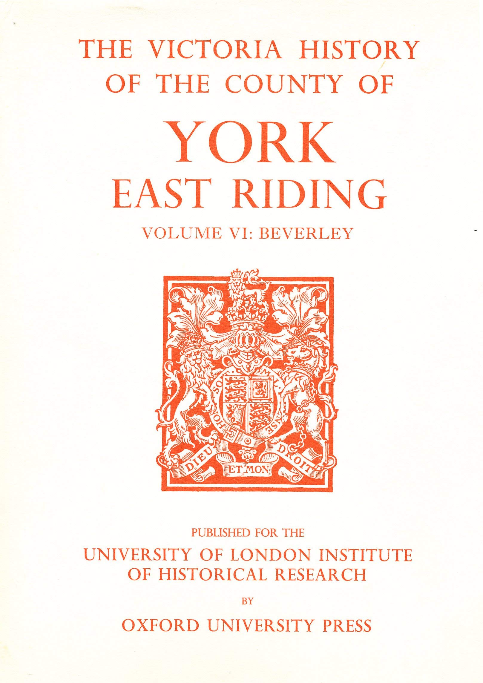 A History Of The County Of York East Riding: Volume Vi: The Borough And Liberties Of Beverley (Victoria County History),Used