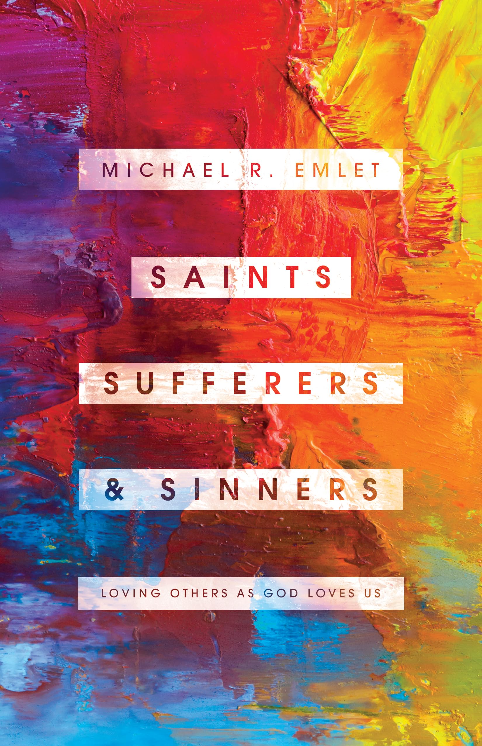 Saints, Sufferers, and Sinners: Loving Others as God Loves Us (Helping the Helper Series),Used