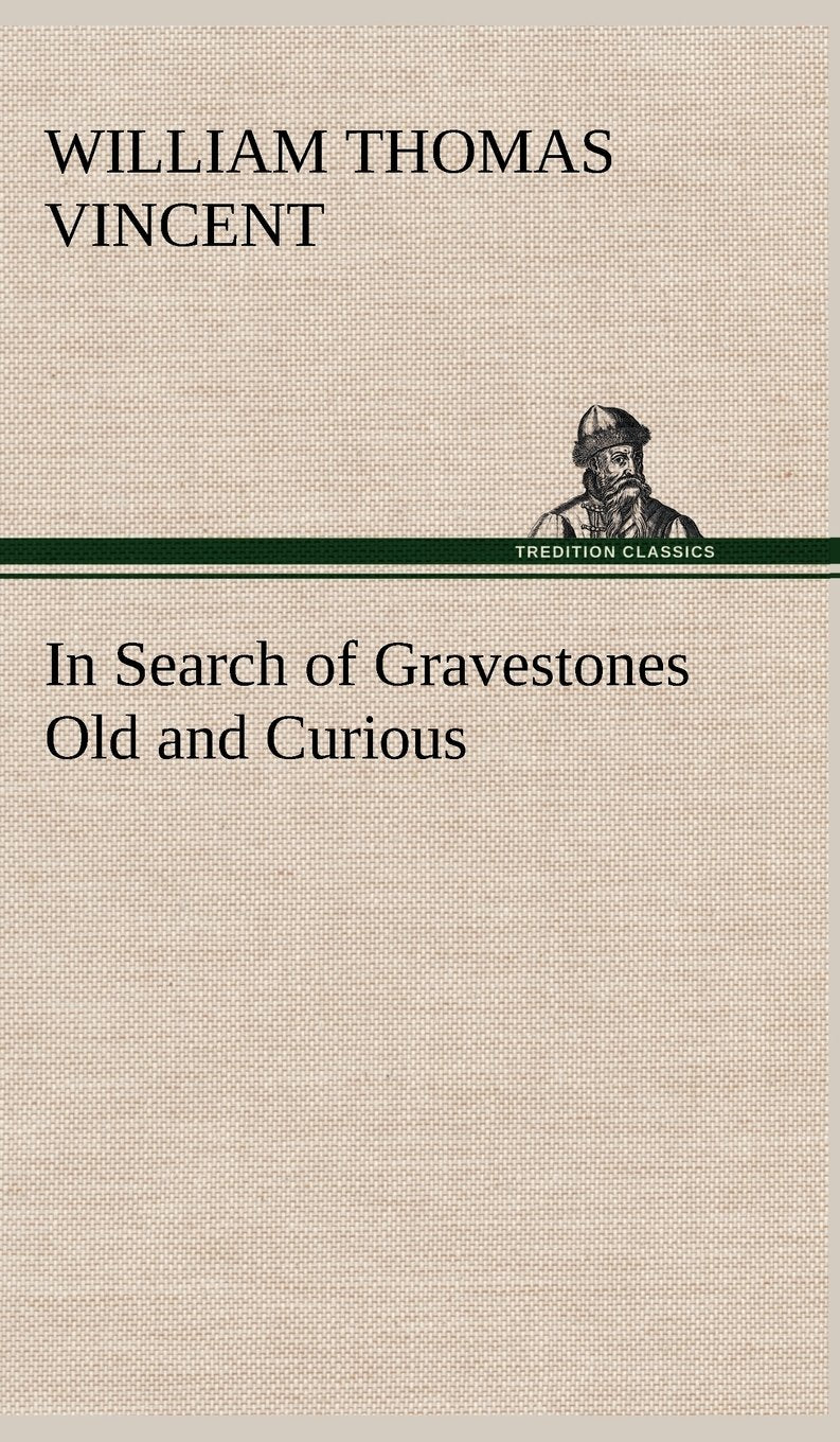 In Search of Gravestones Old and Curious,Used
