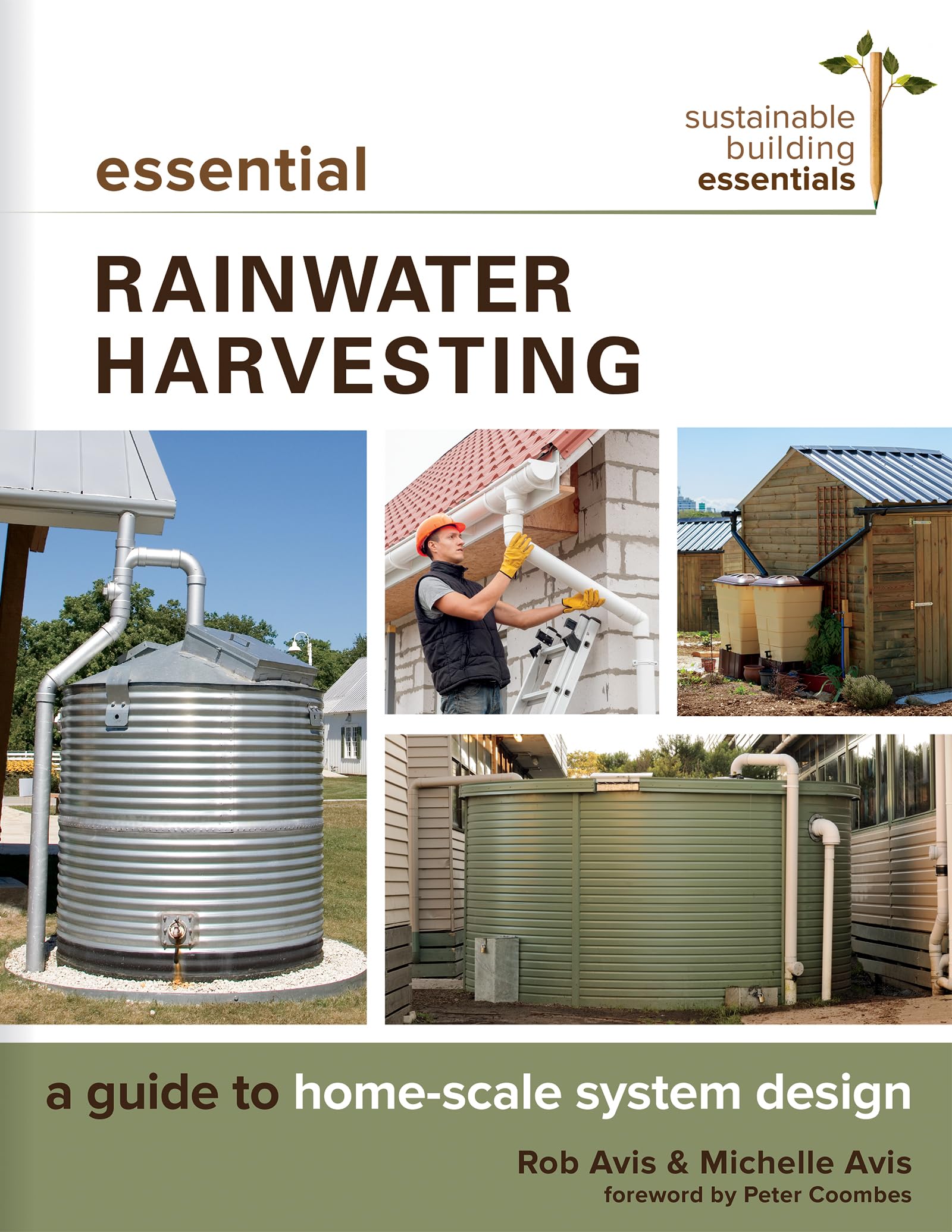 Essential Rainwater Harvesting: A Guide To Homescale System Design (Sustainable Building Essentials Series, 11),Used