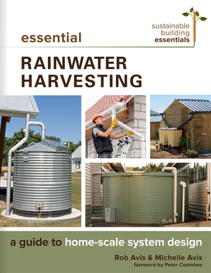 Essential Rainwater Harvesting: A Guide To Homescale System Design (Sustainable Building Essentials Series, 11),Used