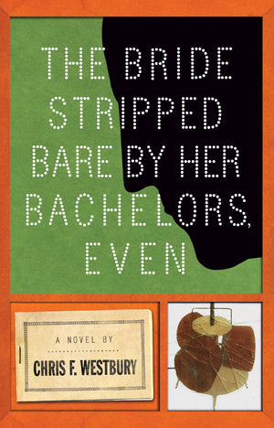 The Bride Stripped Bare by Her Bachelors, Even: A Novel,Used