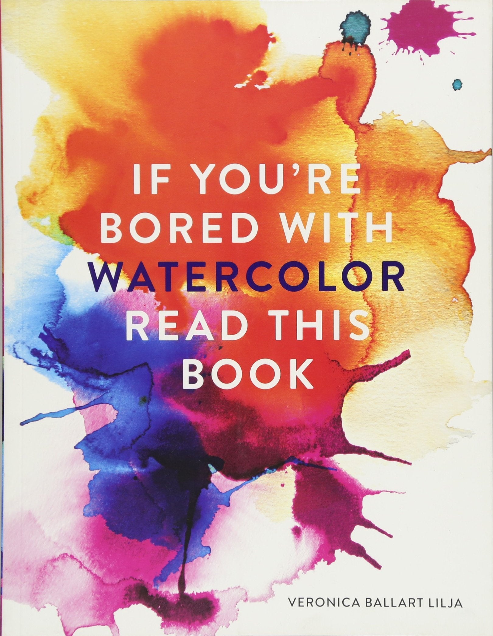 If You Are Bored With Watercolor Read This Book