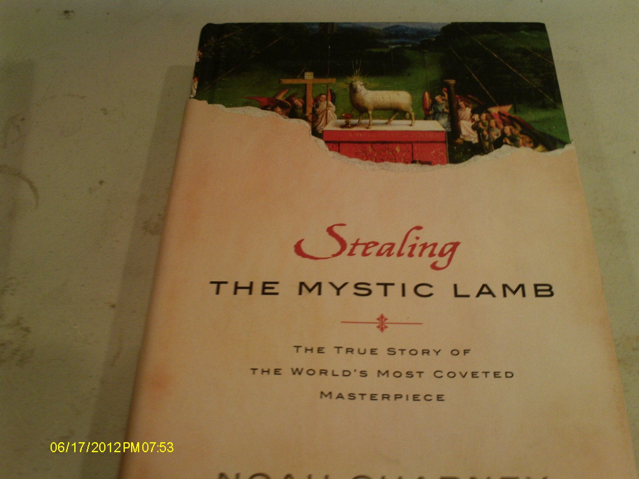 Stealing the Mystic Lamb: The True Story of the World's Most Coveted Masterpiece,Used