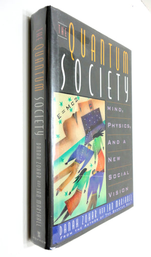 The Quantum Society: Mind, Physics And A New Social Vision,Used
