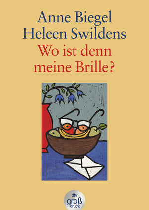 Wo ist denn meine Brille? Grodruck. Briefwechsel zweier Frauen ber das lterwerden.,Used