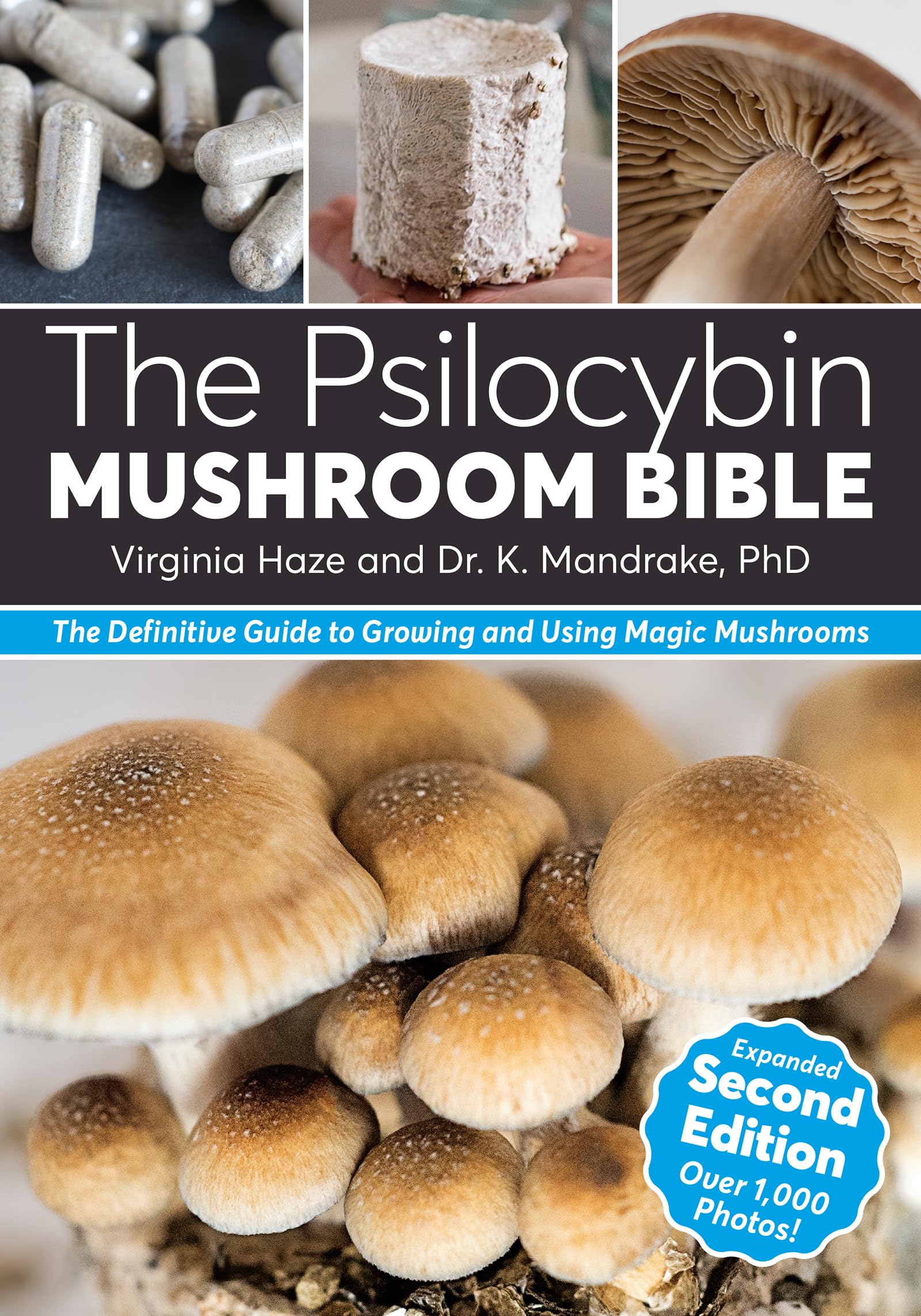 The Psilocybin Mushroom Bible: The Definitive Guide To Growing And Using Magic Mushrooms