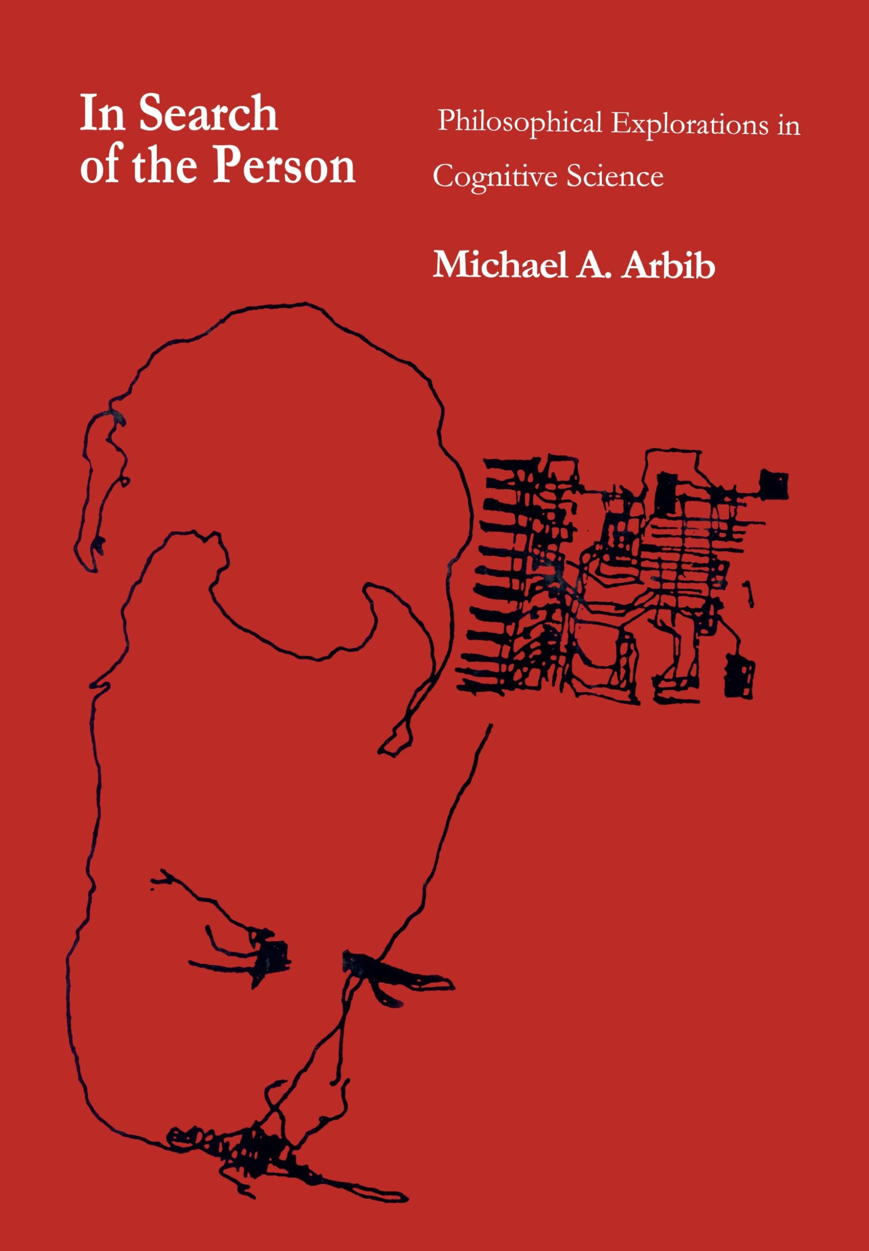 In Search of the Person: Philosophical Explorations in Cognitive Science,Used