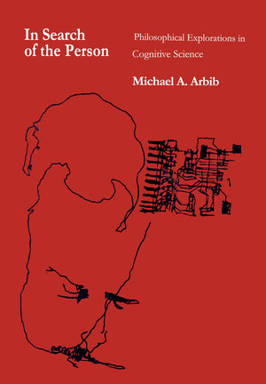 In Search of the Person: Philosophical Explorations in Cognitive Science,Used