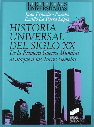 Historia Universal Del Siglo Xx: De La Primera Guerra Mundial Al Ataque A Las Torres Gemelas,Used