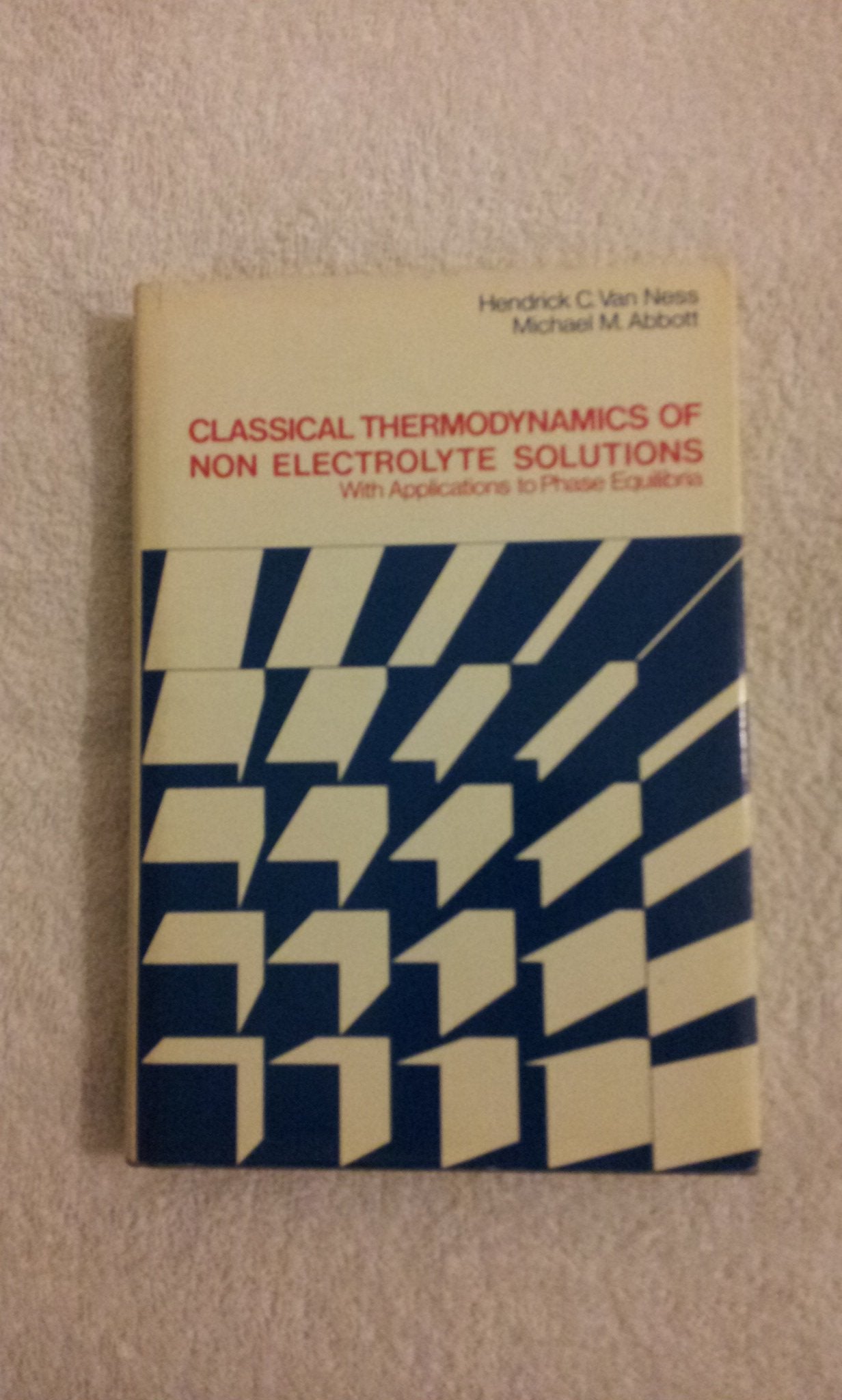 Classical Thermodynamics Of Nonelectrolyte Solutions: With Applications To Phase Equilibria (Mcgrawhill Chemical Engineering Se,Used