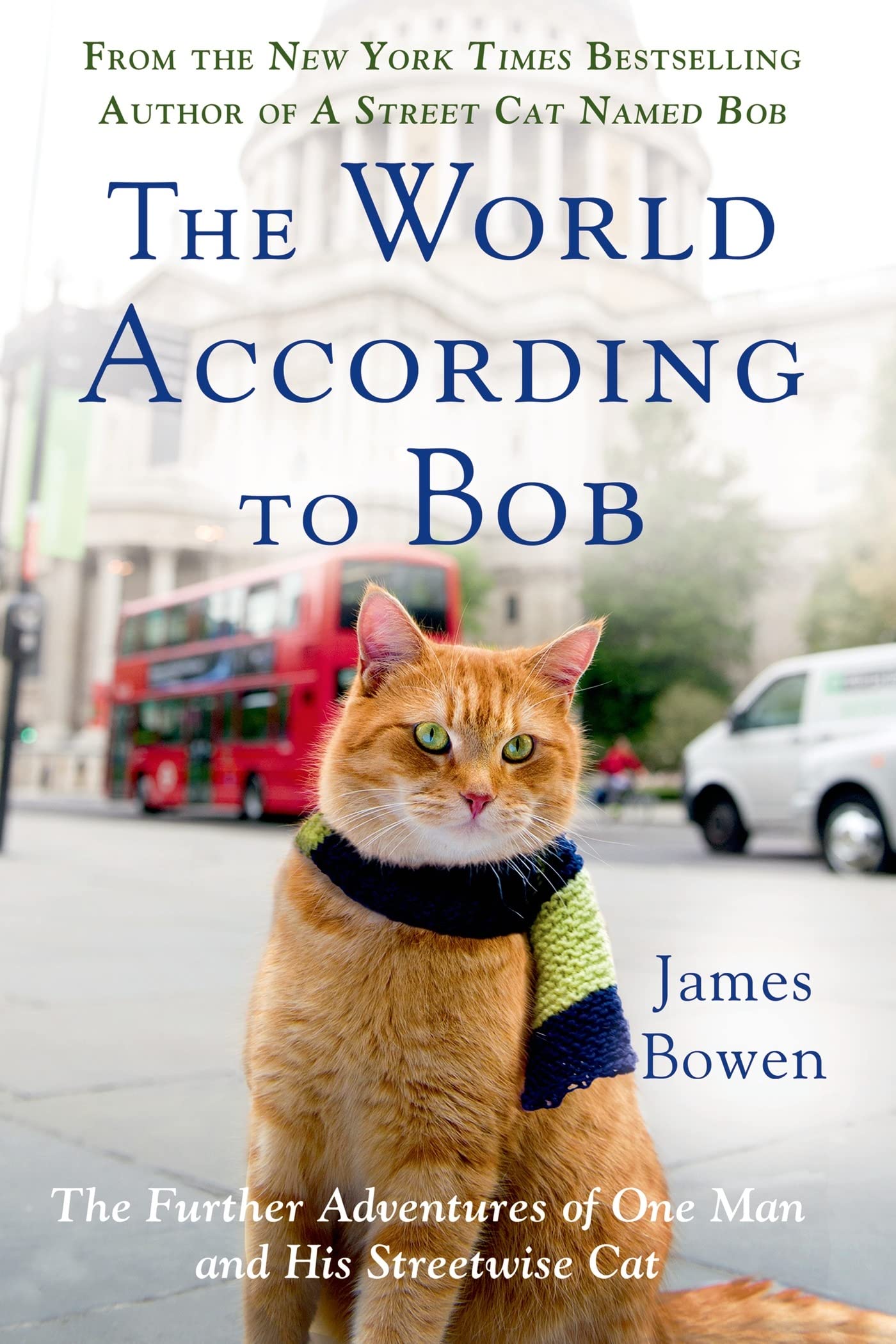 The World According to Bob: The Further Adventures of One Man and His Streetwise Cat,Used
