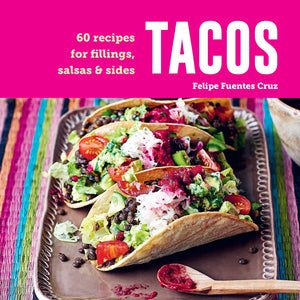 Tacos: 60 recipes for fillings, salsas & sides,New
