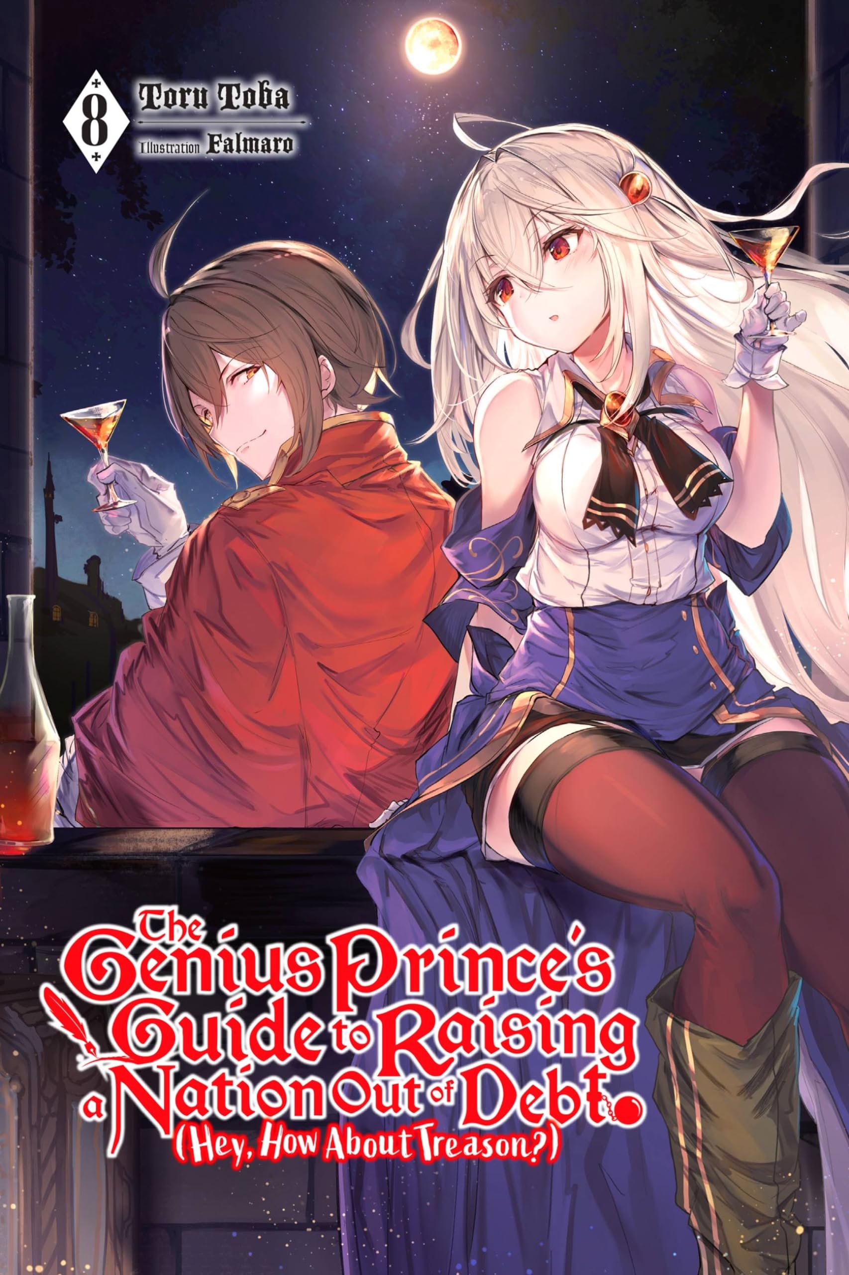 The Genius Prince'S Guide To Raising A Nation Out Of Debt (Hey, How About Treason?), Vol. 8 (Light Novel) (The Genius Prince'S G,New