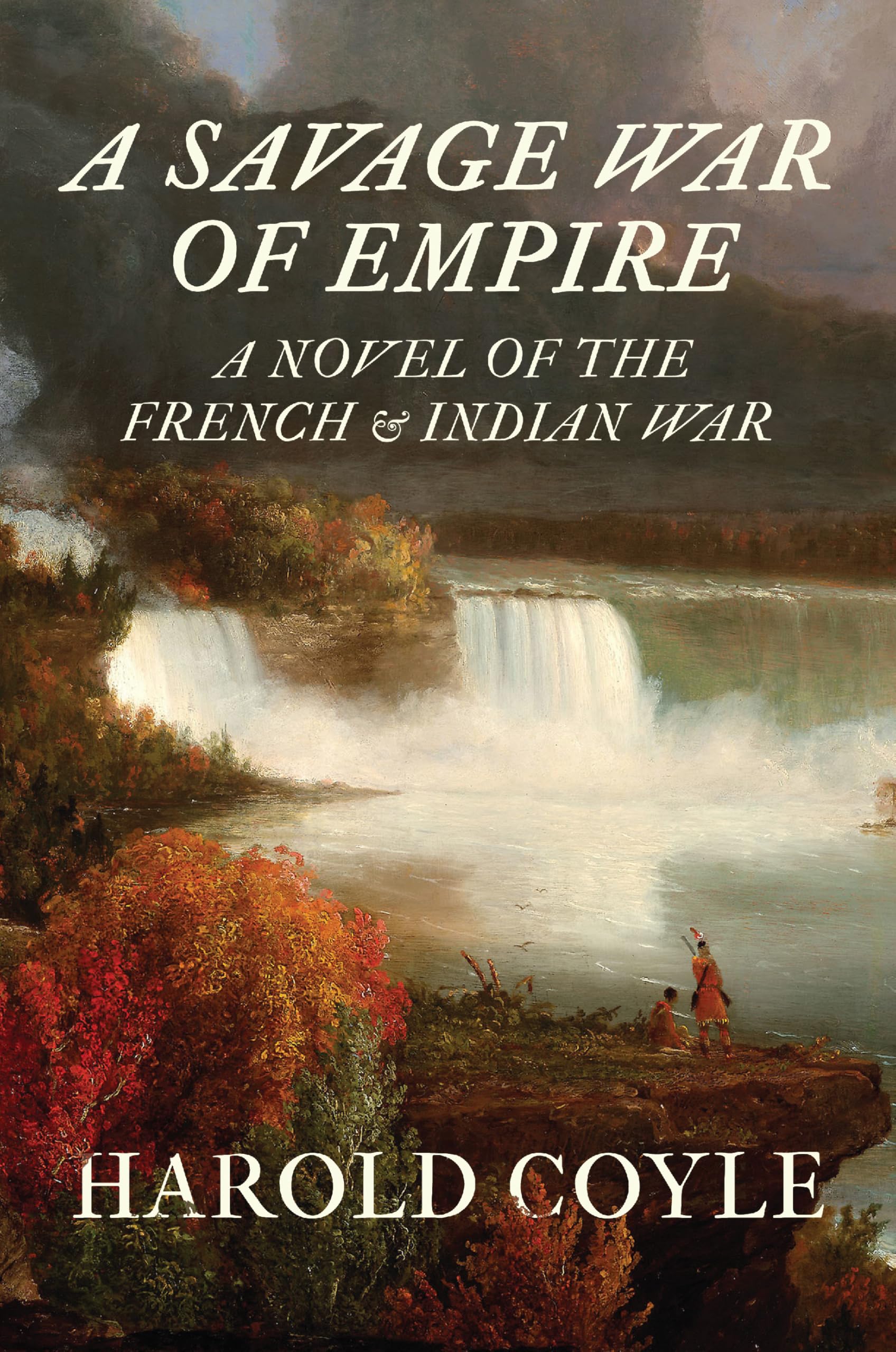 A Savage War Of Empire: A Novel Of The French And Indian War