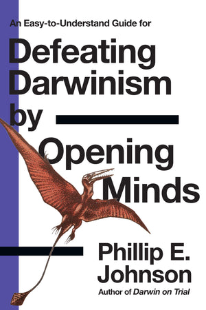 An Easytounderstand Guide For Defeating Darwinism By Opening Minds,New