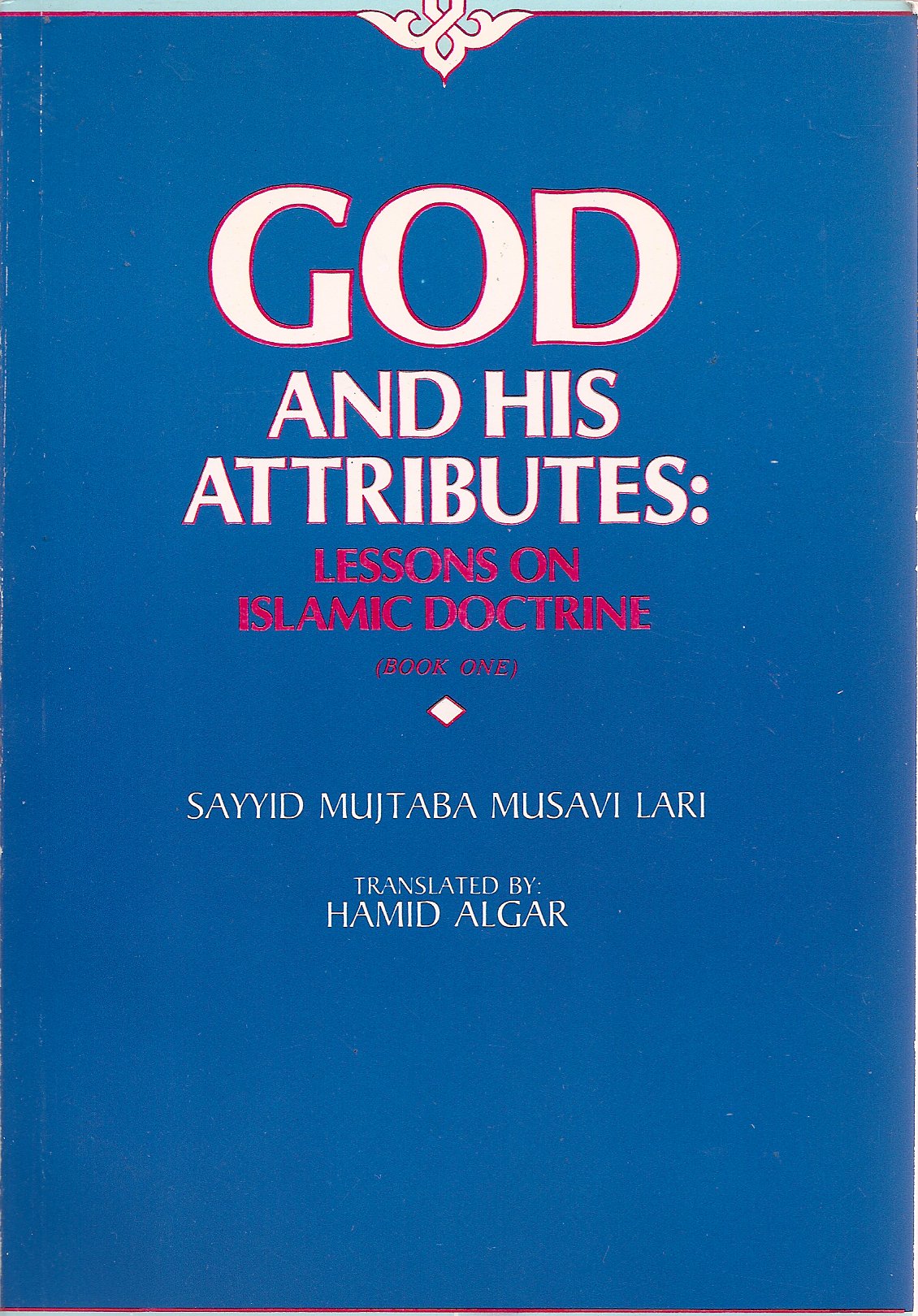 Lessons on Islamic Doctrine book One  God and His Attributes,Used
