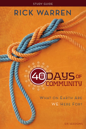 40 Days of Community Bible Study Guide: What On Earth Are We Here For?,New
