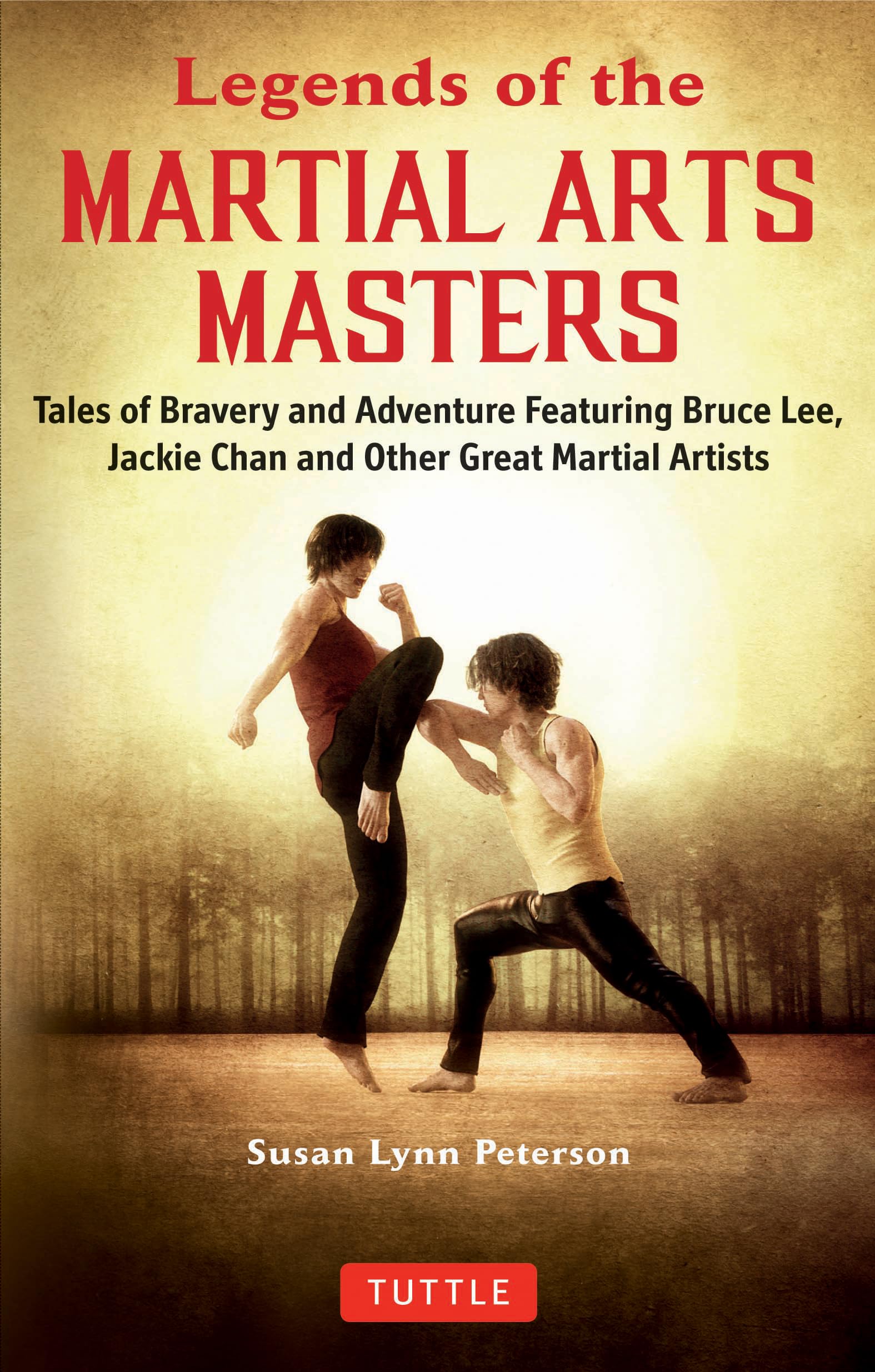 Legends Of The Martial Arts Masters: Tales Of Bravery And Adventure Featuring Bruce Lee, Jackie Chan And Other Great Martial Art,Used