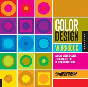Color Design Workbook: A Real World Guide To Using Color In Graphic Design