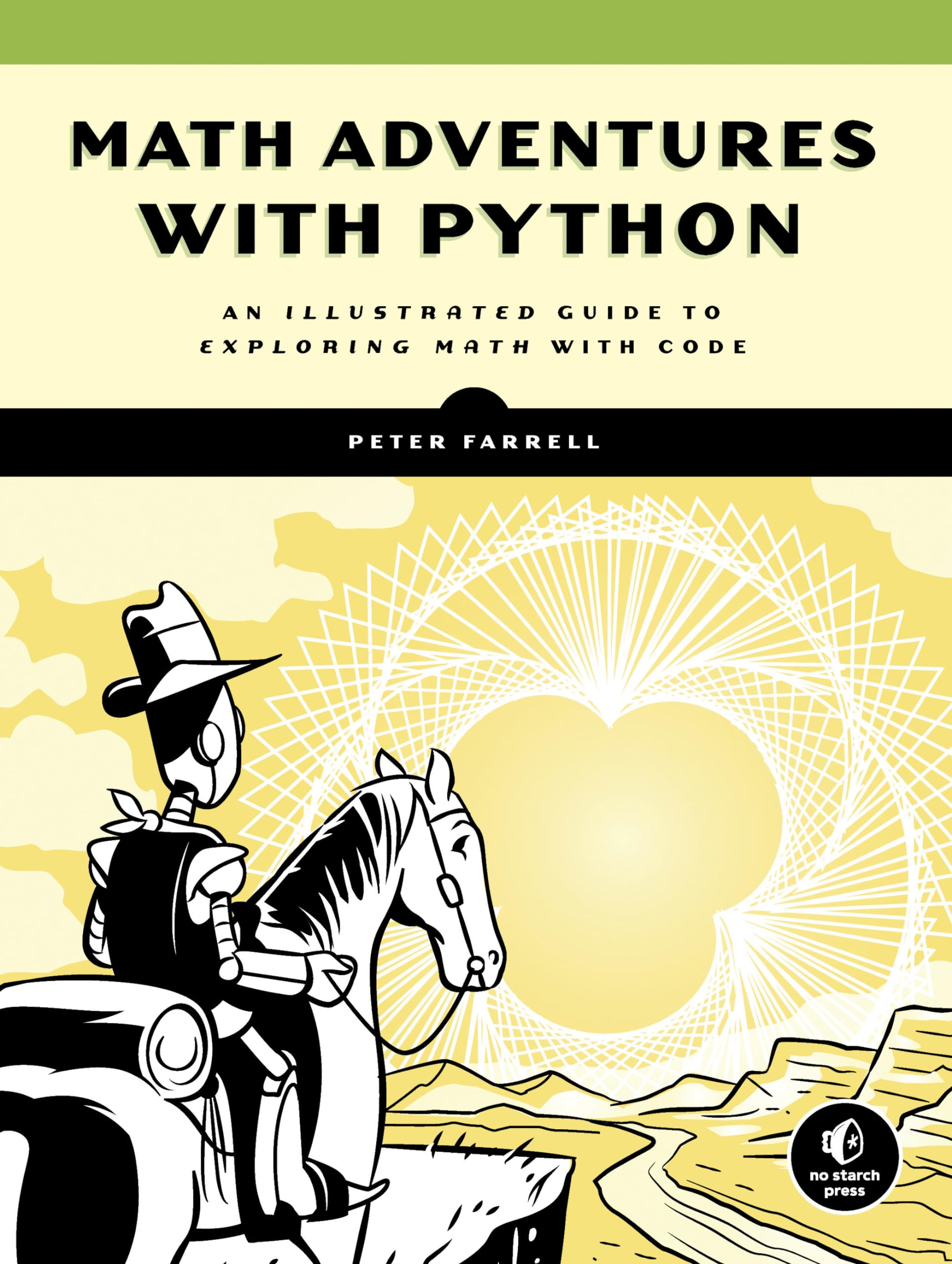 Math Adventures with Python: An Illustrated Guide to Exploring Math with Code,New