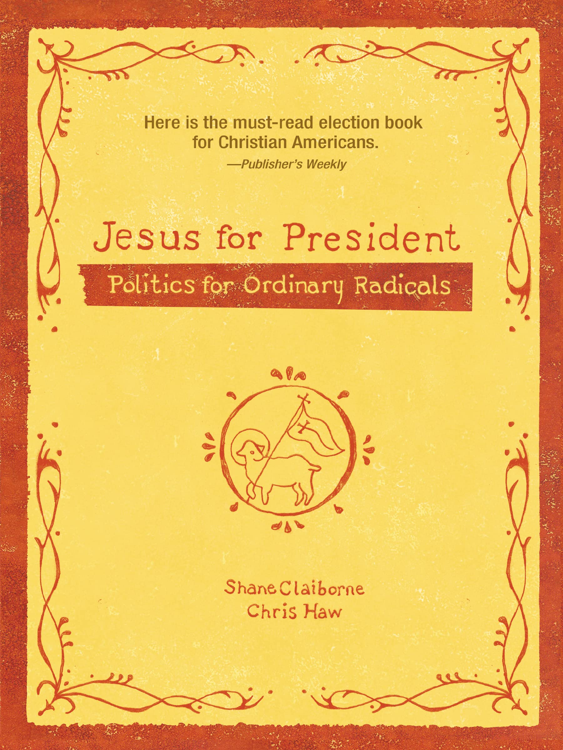 Jesus for President: Politics for Ordinary Radicals,New