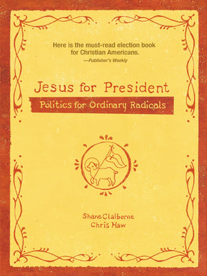 Jesus for President: Politics for Ordinary Radicals,Used