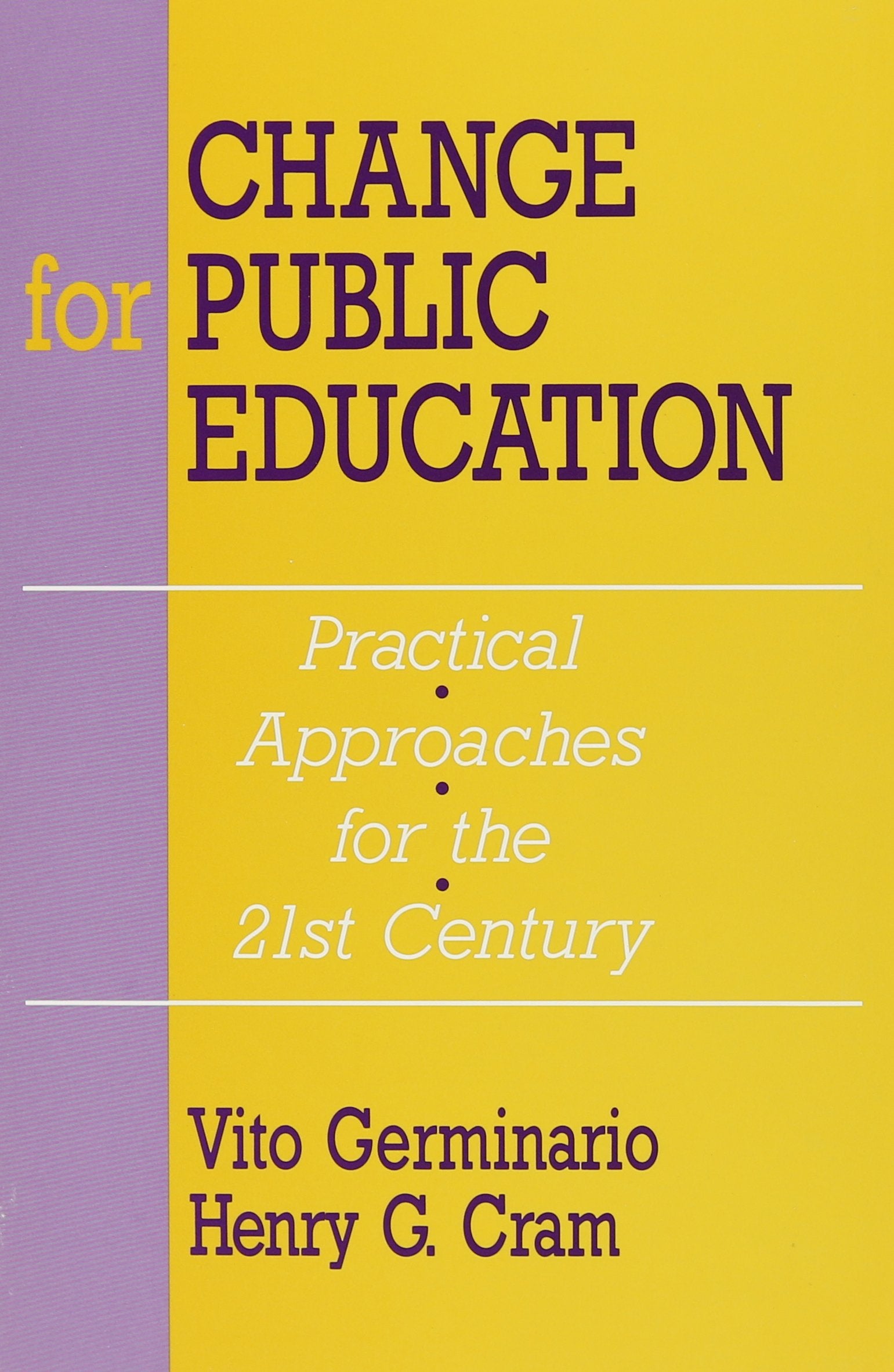 Change for Public Education: Practical Approaches for the 21st Century,Used